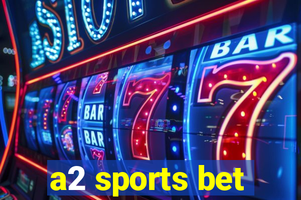 a2 sports bet